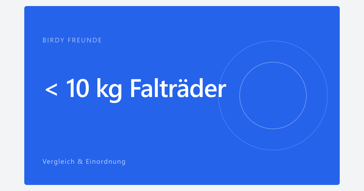 Die leichtesten Falträder unter 10 kg im Vergleich